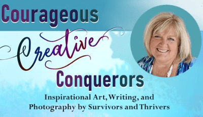 Courageous Creative Conquerors – Dr Mary Submits Her Poem